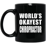 World's Okayest Chiropractor - 11 Oz Coffee Mug Black