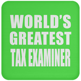 World's Greatest Tax Examiner - Drink Coaster