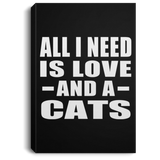 All I Need Is Love And A Cats - Canvas Portrait