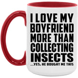 I Love My Boyfriend More Than Collecting Insects - 15oz Accent Mug Red