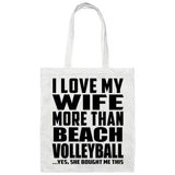 I Love My Wife More Than Beach Volleyball - Tote Bag White