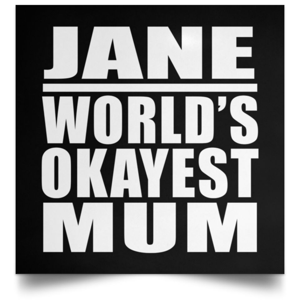Jane World's Okayest Mum - Poster Square