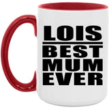 Lois Best Mum Ever - 15oz Accent Mug Red