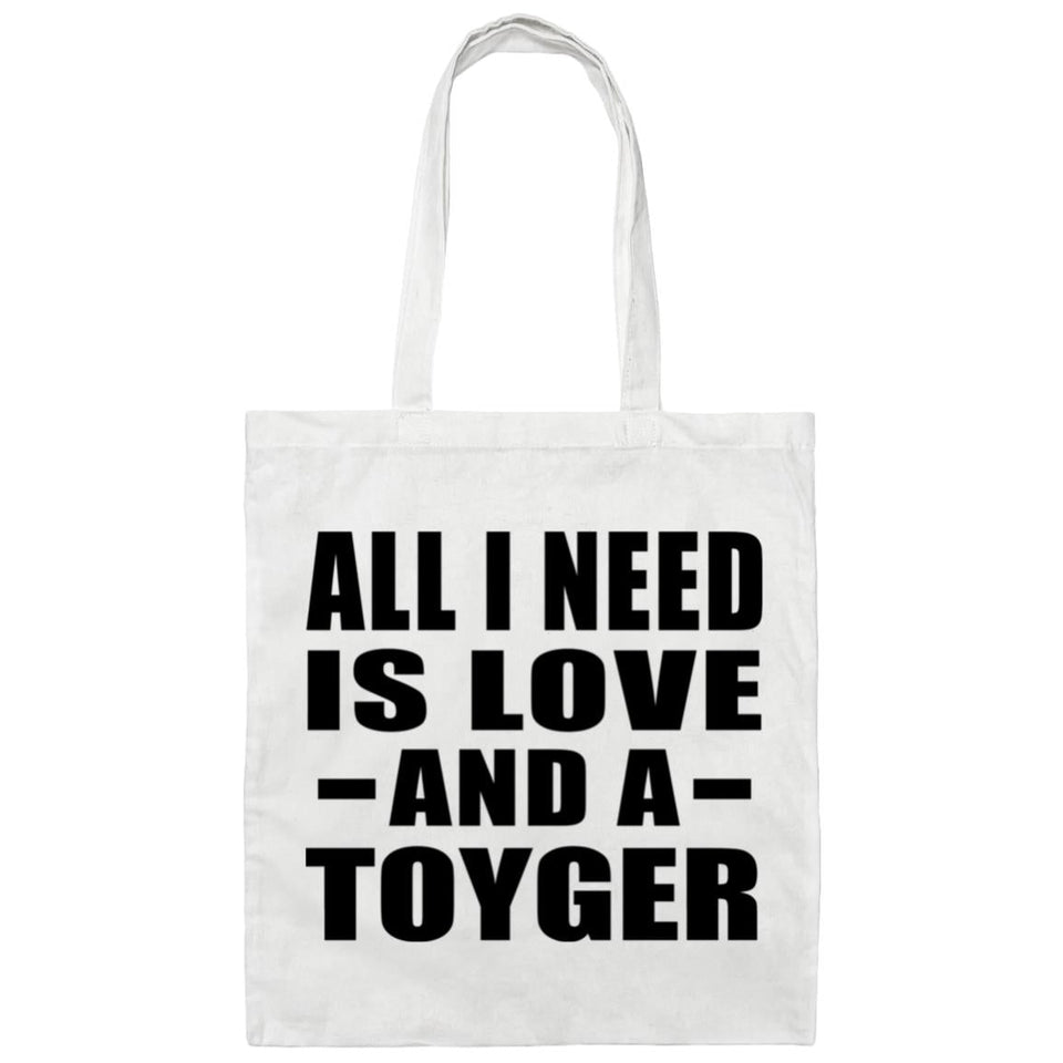 All I Need Is Love And A Toyger - Tote Bag White
