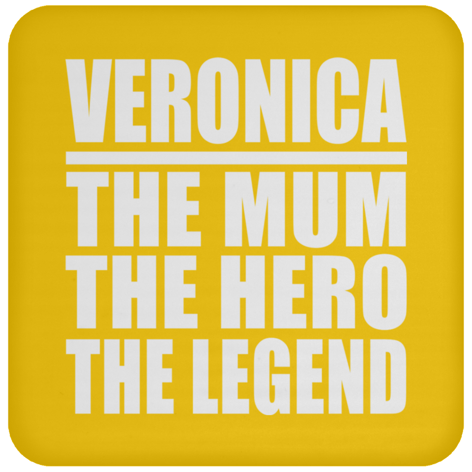 Veronica The Mum The Hero The Legend - Drink Coaster