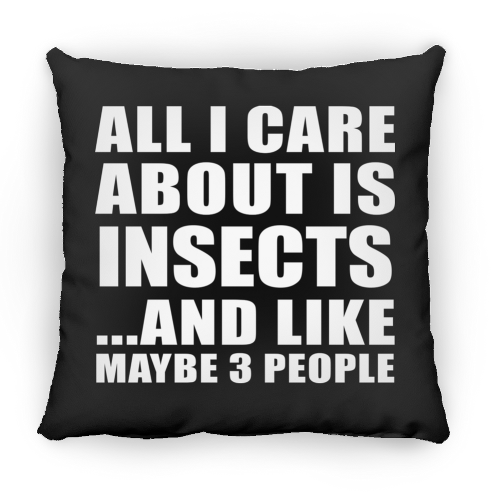 All I Care About Is Insects - Throw Pillow Black