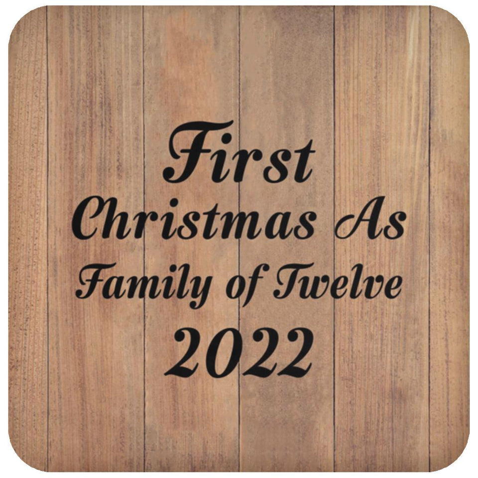 First Christmas As Family Of Twelve 2022 - Drink Coaster C