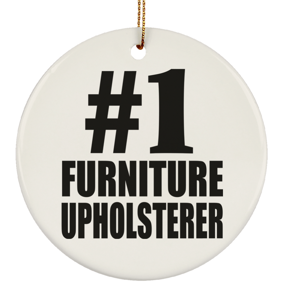 Number One #1 Furniture Upholsterer - Circle Ornament