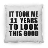 11th Birthday Took Me 11 Years To Look This Good - Throw Pillow