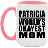 Patricia World's Okayest Mom - 15oz Accent Mug Pink