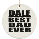 Dale Best Dad Ever - Circle Ornament