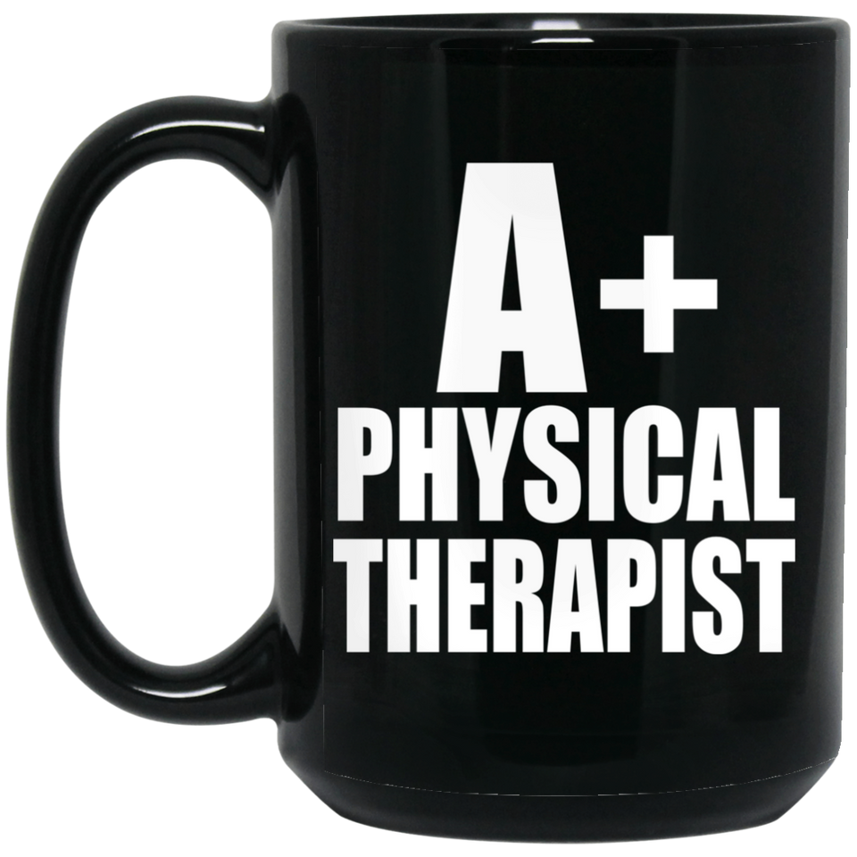 A+ Physical Therapist - 15oz Coffee Mug Black