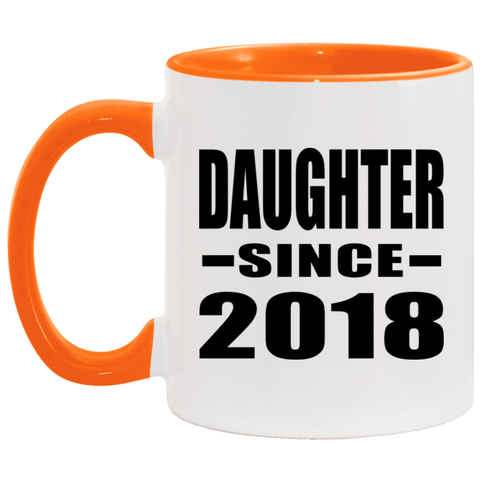 Daughter Since 2018 - 11oz Accent Mug Orange