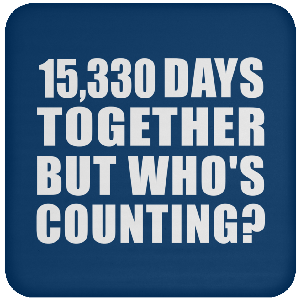42nd Anniversary 15,330 Days Together But Who's Counting - Drink Coaster