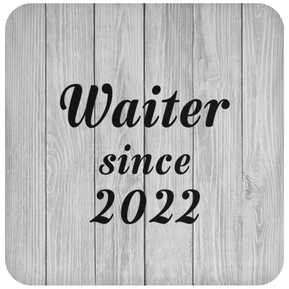 Waiter Since 2022 - Drink Coaster F