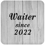 Waiter Since 2022 - Drink Coaster F