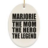 Marjorie The Mom The Hero The Legend - Oval Ornament