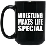 Wrestling Makes Life Special - 15oz Coffee Mug Black