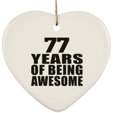 77th Birthday 77 Years Of Being Awesome - Heart Ornament