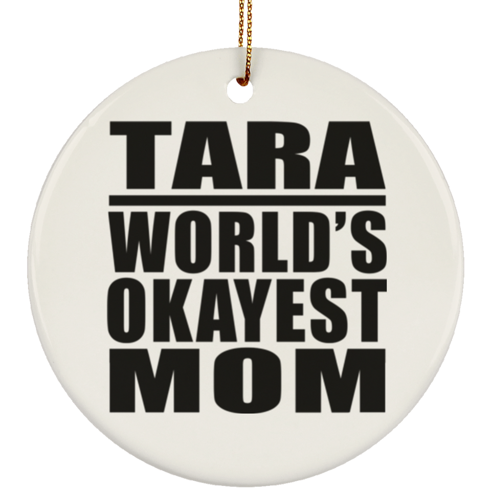 Tara World's Okayest Mom - Circle Ornament