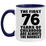 76th Birthday First 76 Years of Childhood Are The Hardest - 11oz Accent Mug Purple