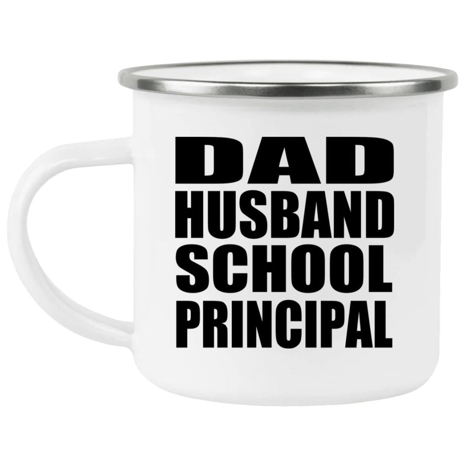 Dad Husband School Principal - 12oz Camping Mug