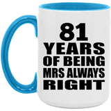 81st Anniversary 81 Years of Being Mrs Always Right - 15oz Accent Mug Blue