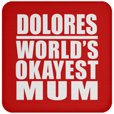Dolores World's Okayest Mum - Drink Coaster