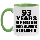 93rd Anniversary 93 Years of Being Mrs Always Right - 11oz Accent Mug Green
