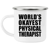 World's Okayest Physical Therapist - 12oz Camping Mug
