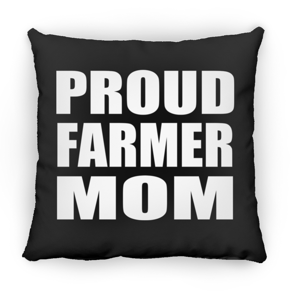 Proud Farmer Mom - Throw Pillow Black