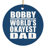 Bobby World's Okayest Dad - Circle Ornament