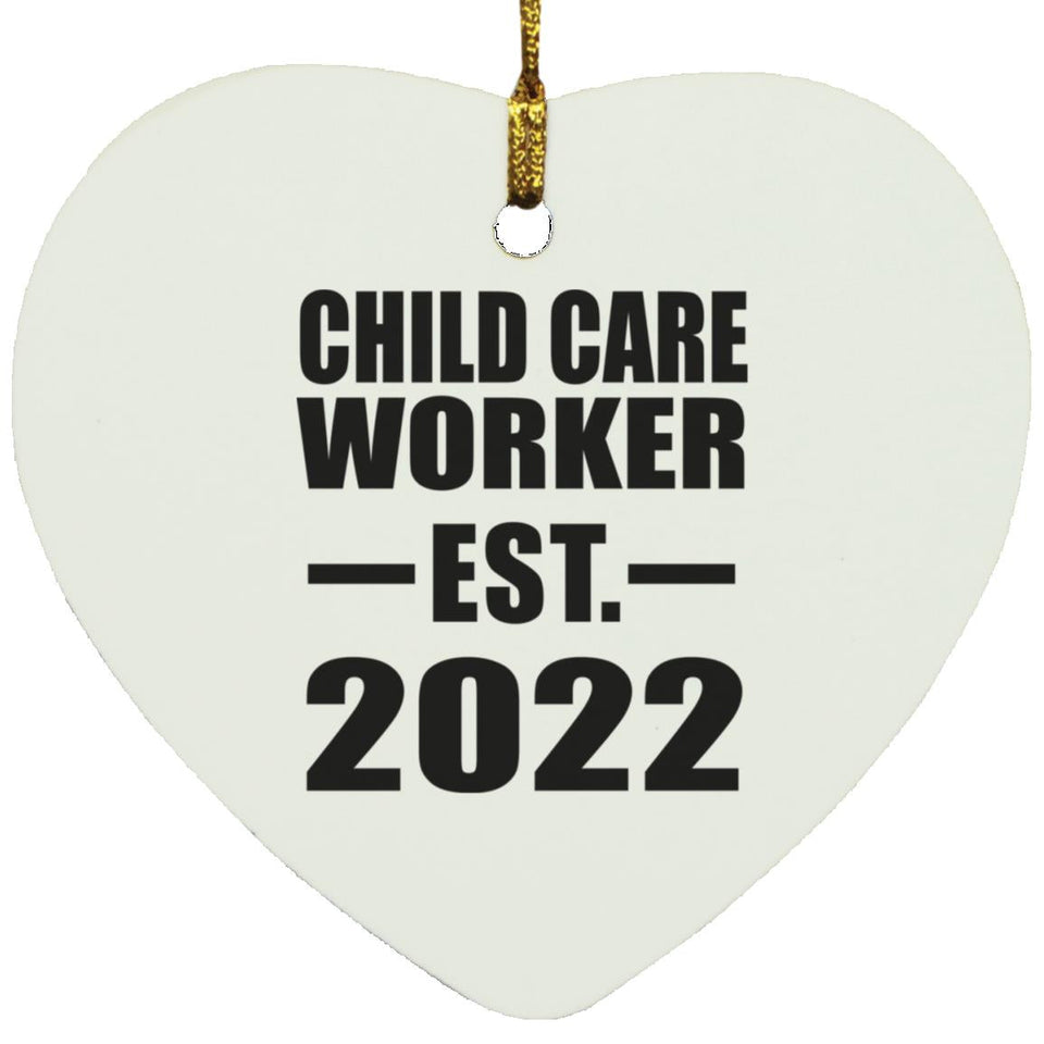 Child Care Worker Established EST. 2022 - Heart Ornament