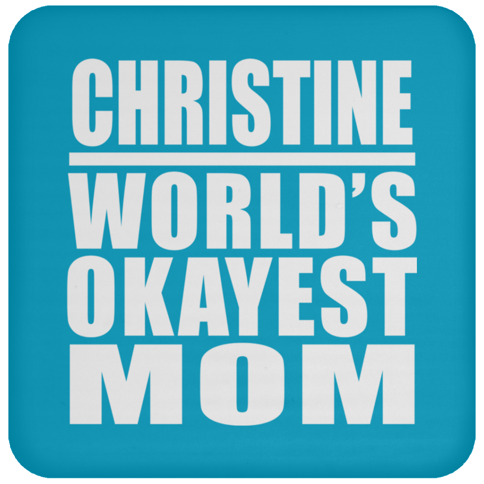 Christine World's Okayest Mom - Drink Coaster