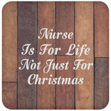 Nurse Is For Life Not Just For Christmas - Drink Coaster E