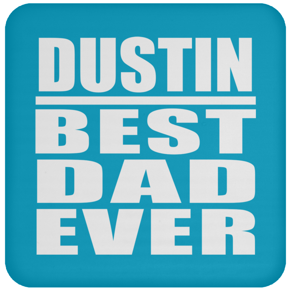 Dustin Best Dad Ever - Drink Coaster