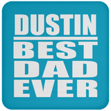 Dustin Best Dad Ever - Drink Coaster