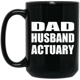 Dad Husband Actuary - 15oz Coffee Mug Black