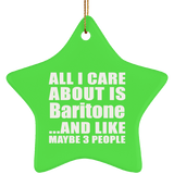 All I Care About Is Baritone - Star Ornament