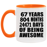 67th Birthday 67 Years 804 Months 24471 Days Of Awesome - 11oz Accent Mug Orange