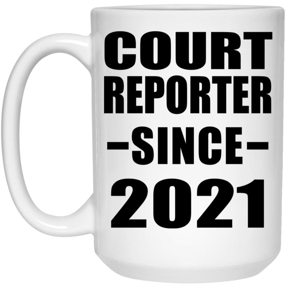 Court Reporter Since 2021 - 15oz Coffee Mug