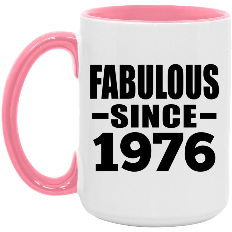 48th Birthday Fabulous Since 1976 - 15oz Accent Mug Pink