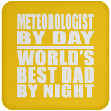 Meteorologist By Day World's Best Dad By Night - Drink Coaster