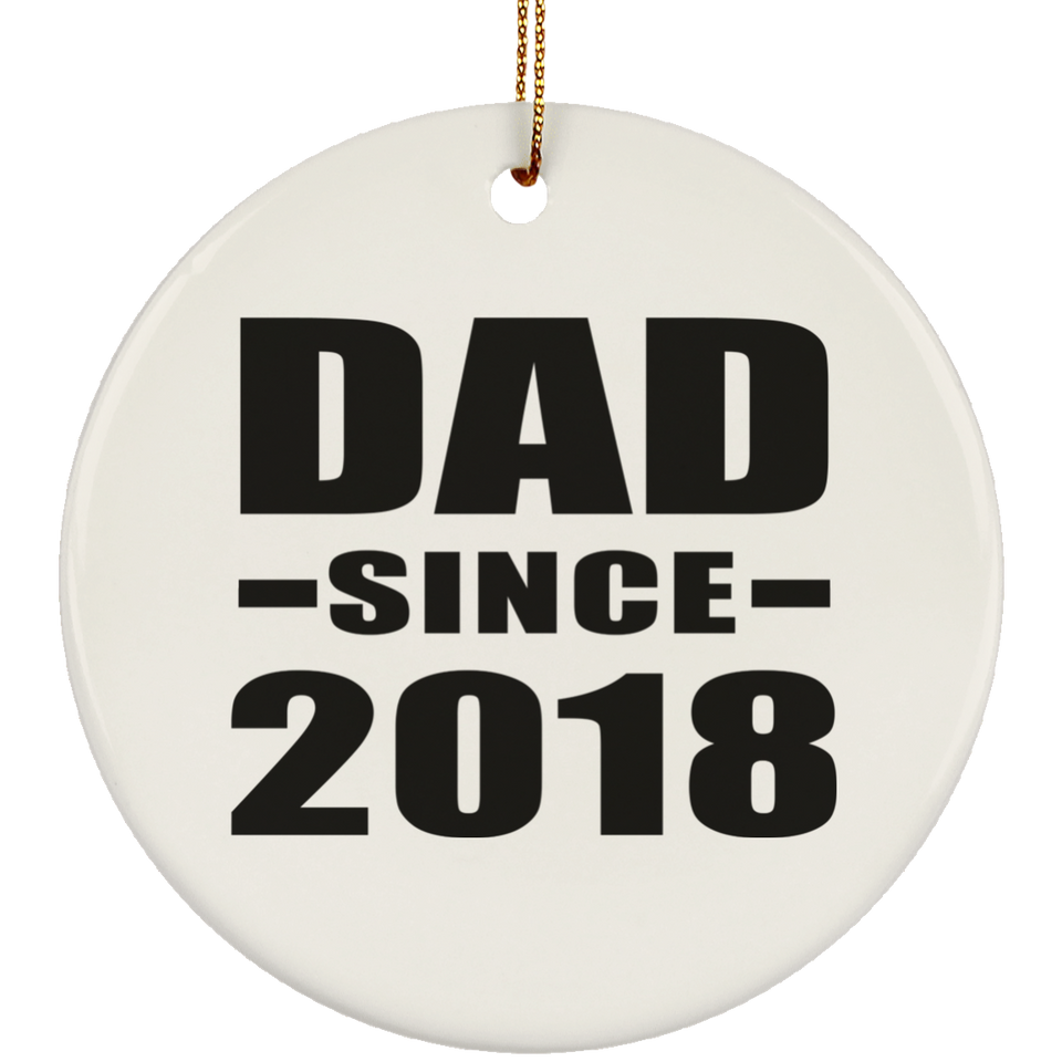 Dad Since 2018 - Circle Ornament