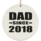 Dad Since 2018 - Circle Ornament