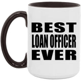 Best Loan Officer Ever - 15oz Accent Mug Black