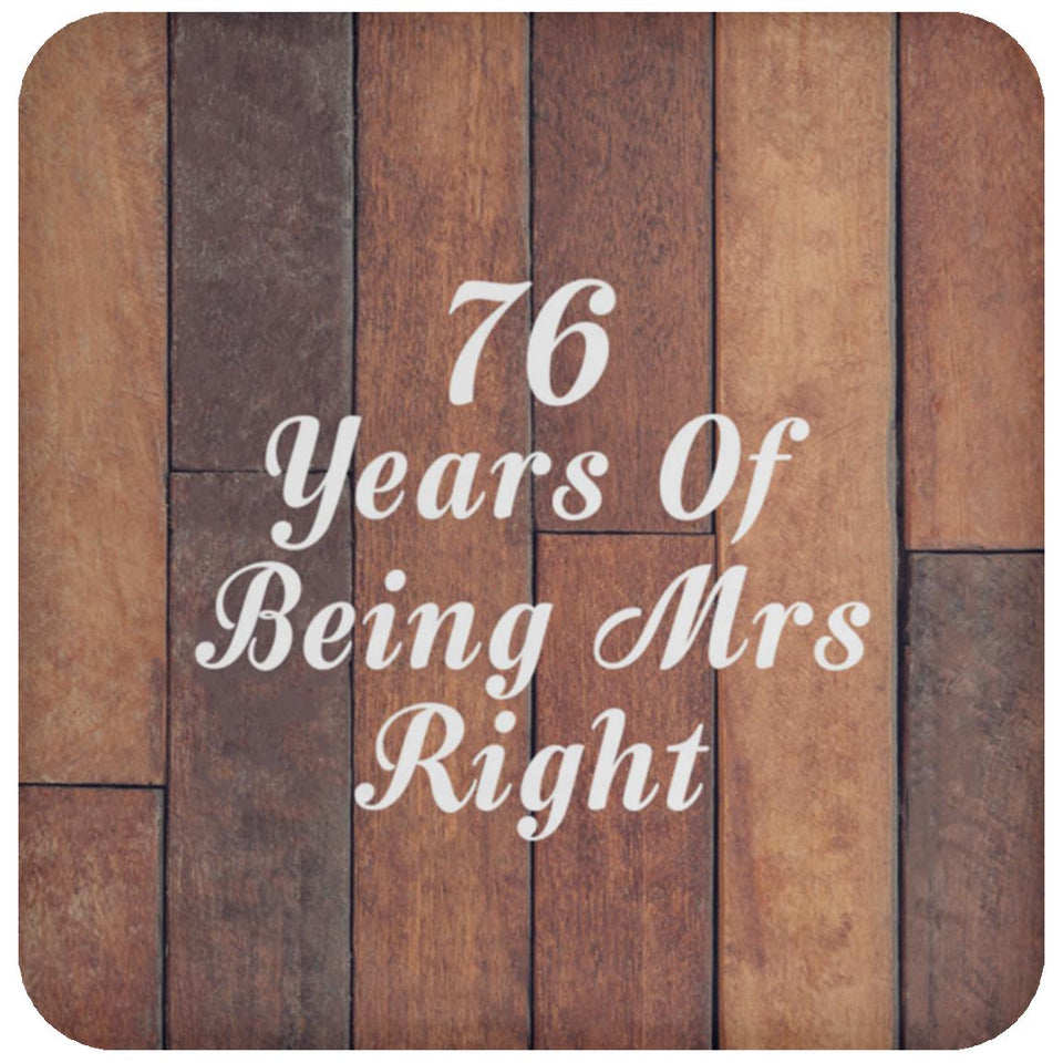 76th Anniversary 76 Years Of Being Mrs Right - Drink Coaster E