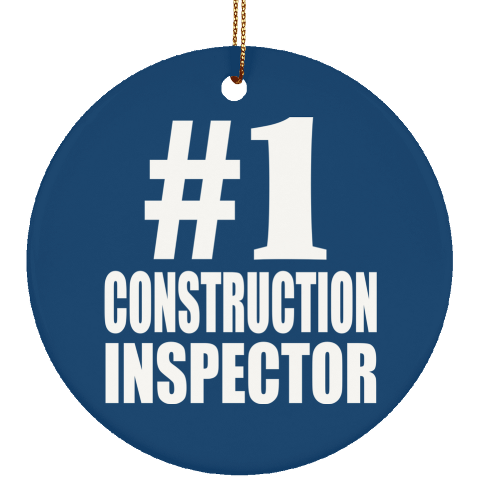 Number One #1 Construction Inspector - Circle Ornament