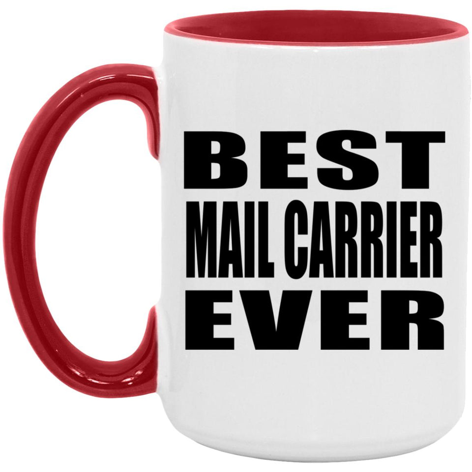 Best Mail Carrier Ever - 15oz Accent Mug Red