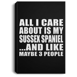 All I Care About Is My Sussex Spaniel - Canvas Portrait